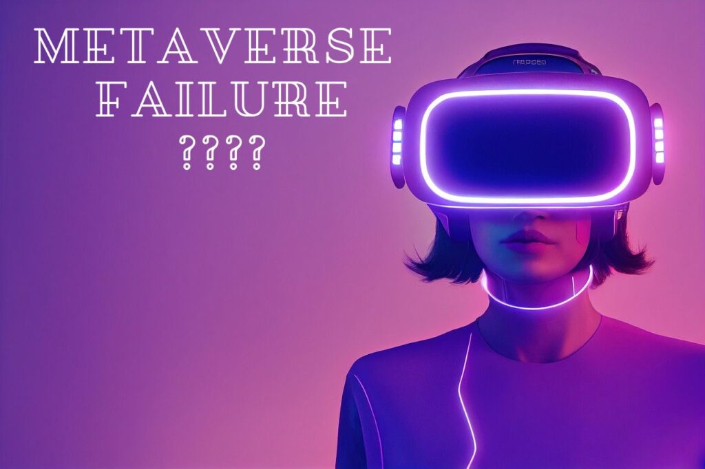 Metaverse Failure: Is it going to happen?